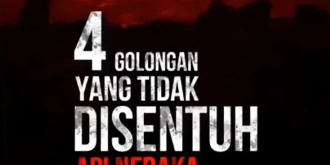 4 Golongan Terhindar Neraka Menurut Hadits Nabi Muhammad SAW