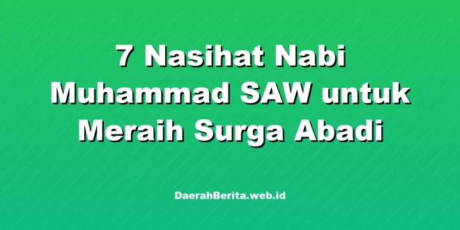 7 Nasihat Nabi Muhammad SAW untuk Meraih Surga Abadi