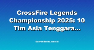 CrossFire Legends Championship 2025: 10 Tim Asia Tenggara dengan Hadiah Rp1,1 Miliar