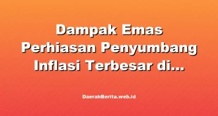 Dampak Emas Perhiasan Penyumbang Inflasi Terbesar di Sulawesi Selatan