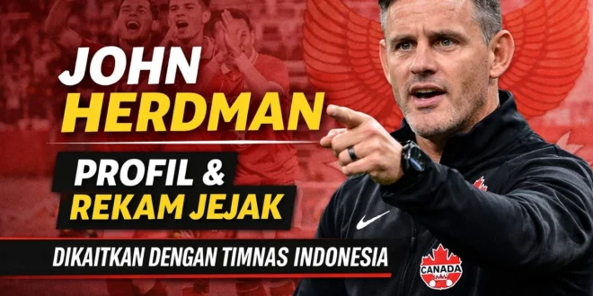 John Herdman Pelatih Baru Timnas Indonesia dengan Visi Juara