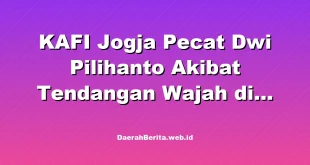 KAFI Jogja Pecat Dwi Pilihanto Akibat Tendangan Wajah di Liga 4 DIY