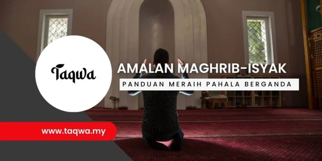 Keutamaan Amalan Maghrib-Isya dan Isra Miraj Lengkap