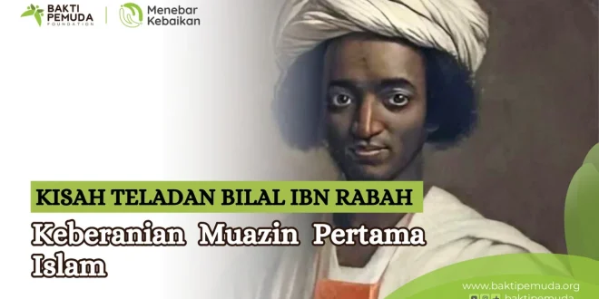Kisah Bilal bin Rabah: Muazin Pertama dan Teladan Iman Teguh