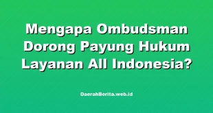 Mengapa Ombudsman Dorong Payung Hukum Layanan All Indonesia?