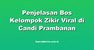 Penjelasan Bos Kelompok Zikir Viral di Candi Prambanan