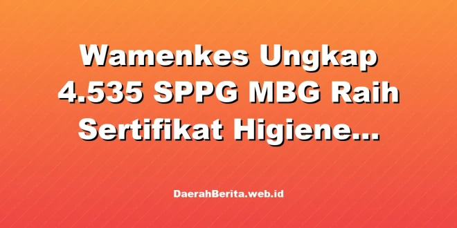 Wamenkes Ungkap 4.535 SPPG MBG Raih Sertifikat Higiene Sanitasi